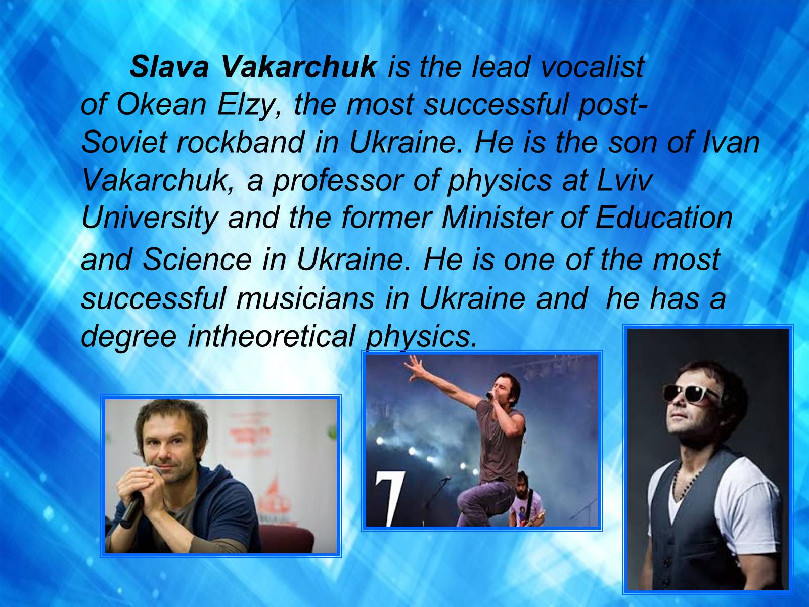 Презентація на тему «Svyatoslav Vakarchuk: music and physics» - Слайд #2 Презентація на тему «Svyatoslav Vakarchuk: music and physics» - Слайд #2