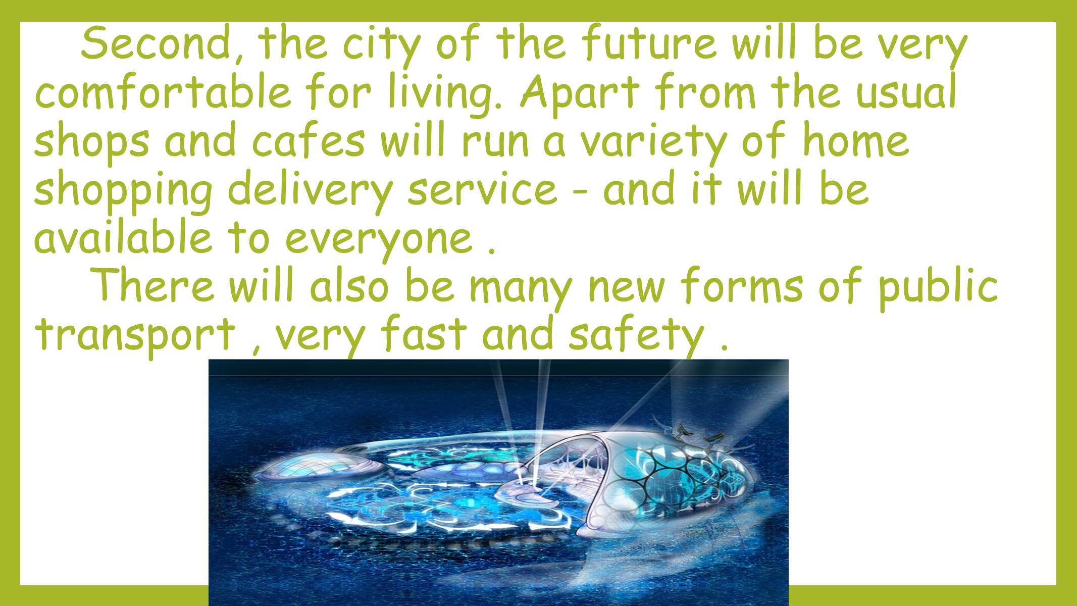 Презентація на тему «City of the future» - Слайд #6 Презентація на тему «City of the future» - Слайд #6