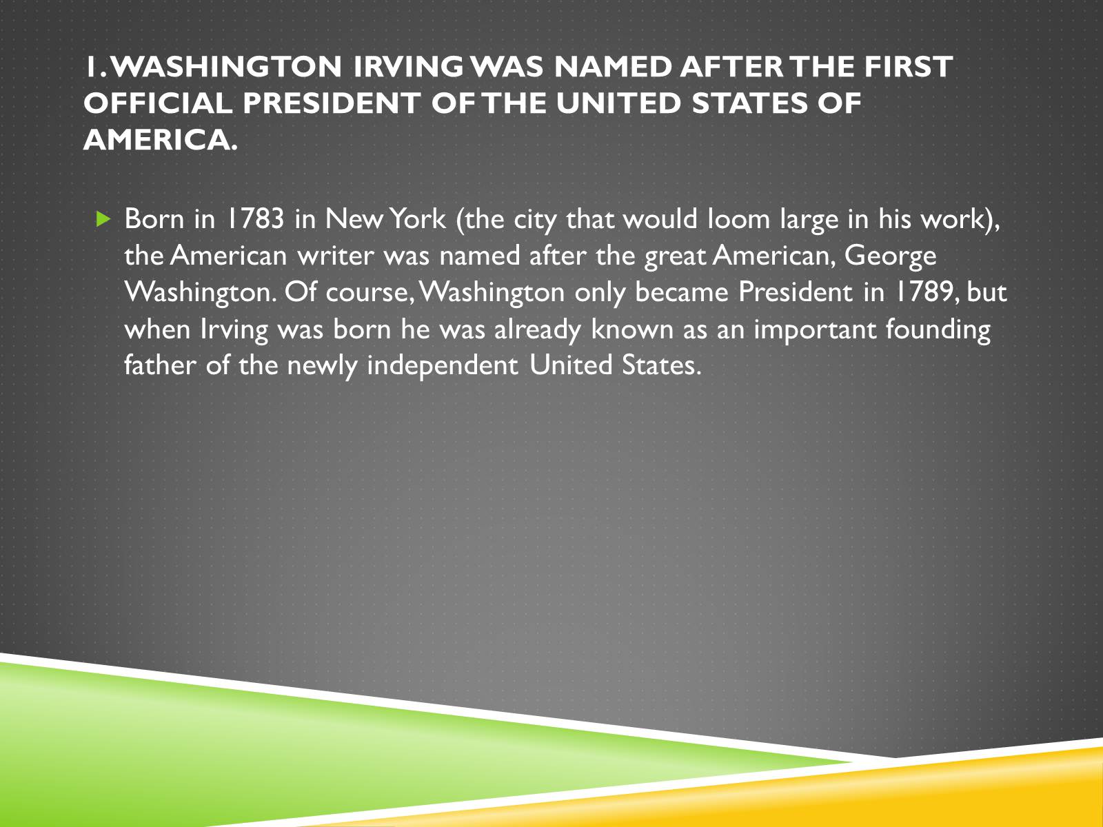 Презентація на тему «Nine Interesting Facts about Washington Irving» - Слайд #2 Презентація на тему «Nine Interesting Facts about Washington Irving» - Слайд #2