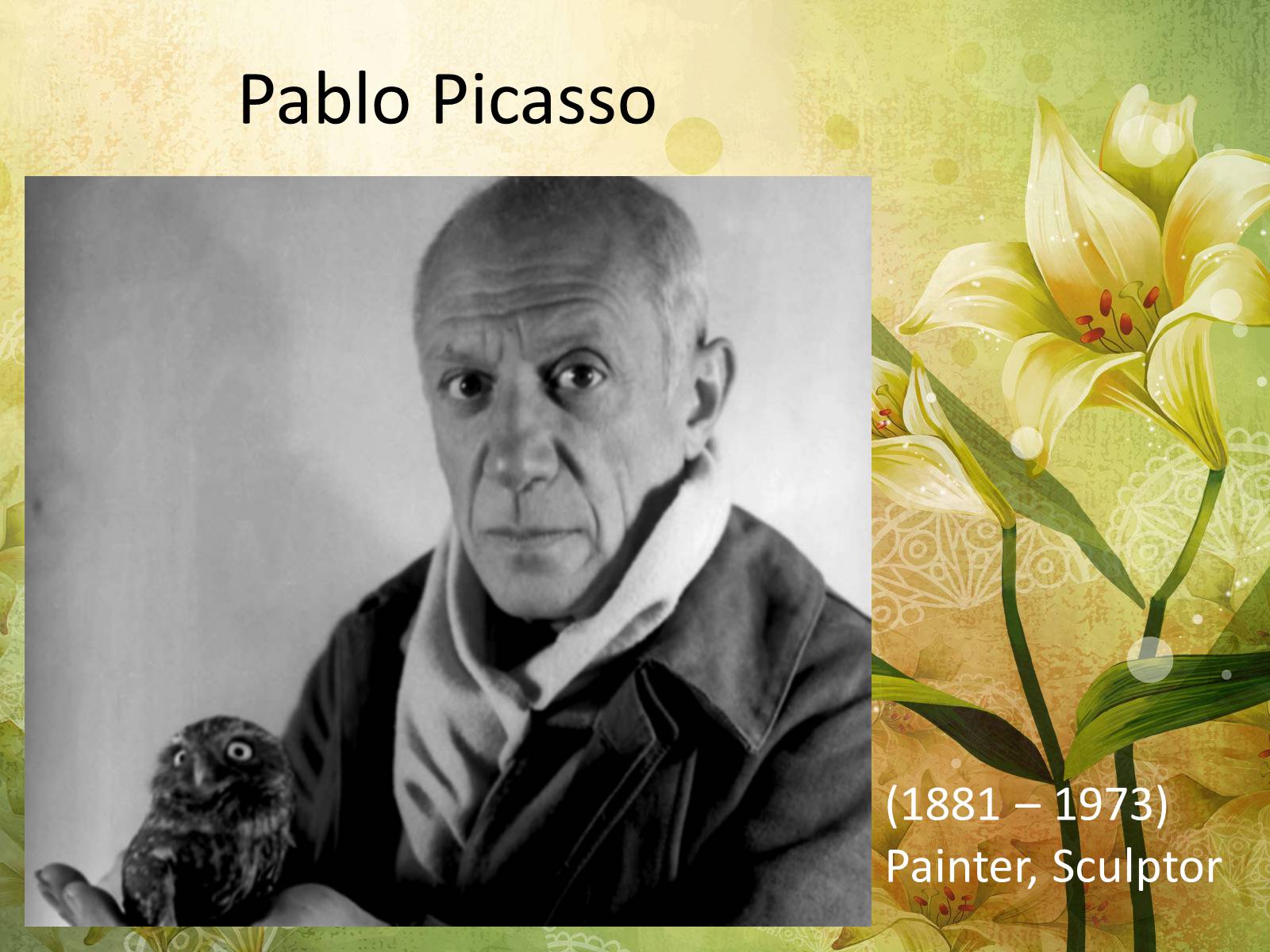 Презентація на тему «Pablo Picasso – My Favorite Painter» - Слайд #2 Презентація на тему «Pablo Picasso – My Favorite Painter» - Слайд #2