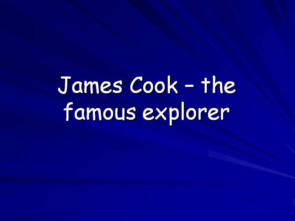 Презентація на тему «James Cook» - Слайд #1 Презентація на тему «James Cook» - Слайд #1