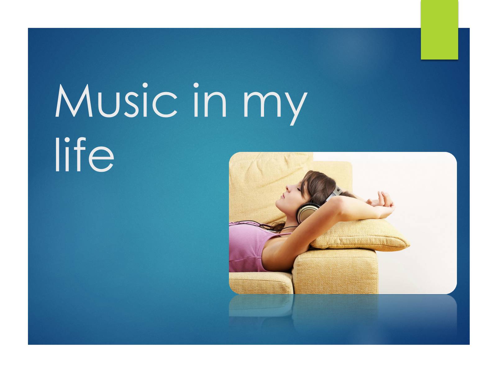 Презентація на тему «Music in my life» - Слайд #1 Презентація на тему «Music in my life» - Слайд #1