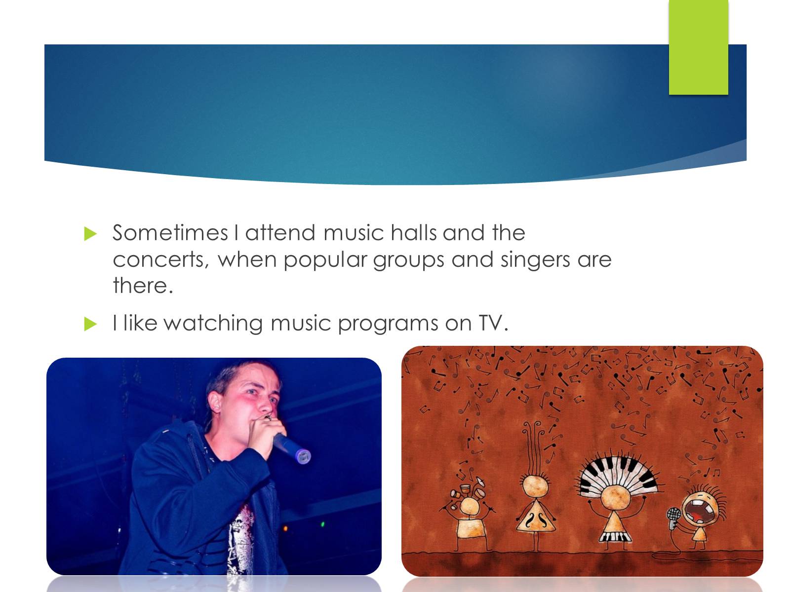 Презентація на тему «Music in my life» - Слайд #7 Презентація на тему «Music in my life» - Слайд #7