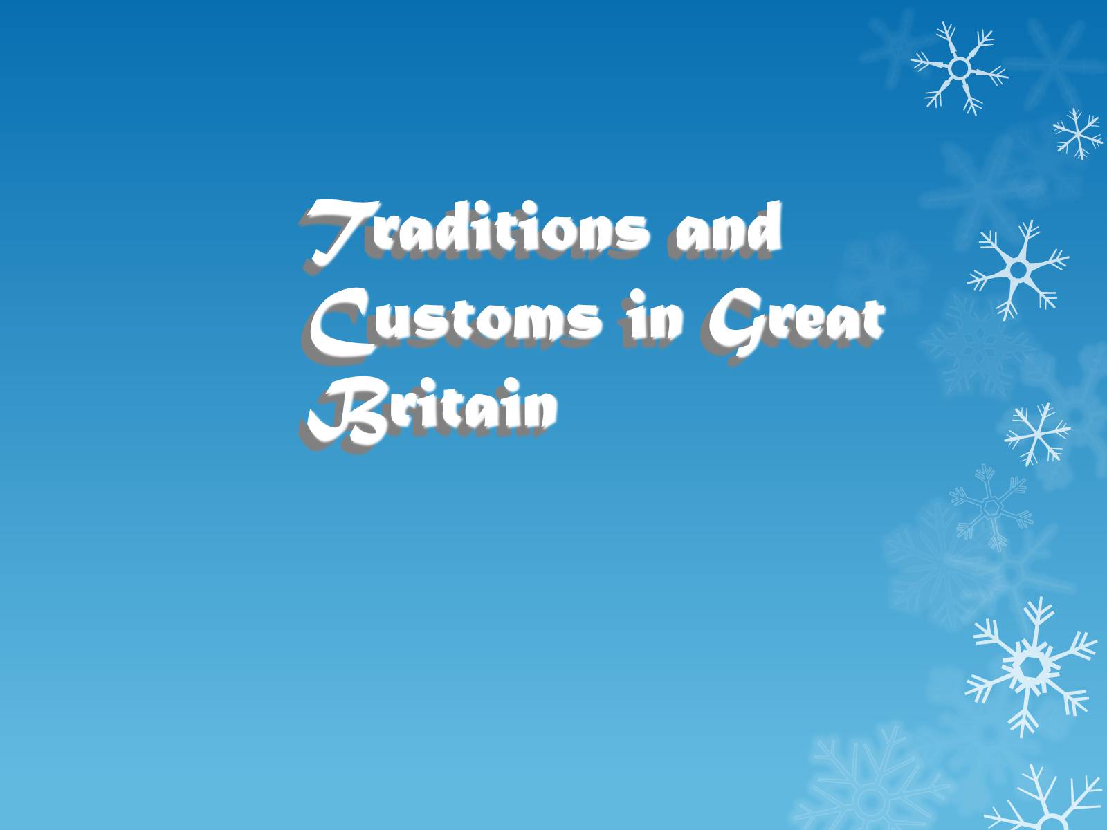 Презентація на тему «Traditions and Customs in Great Britain» - Слайд #1 Презентація на тему «Traditions and Customs in Great Britain» - Слайд #1