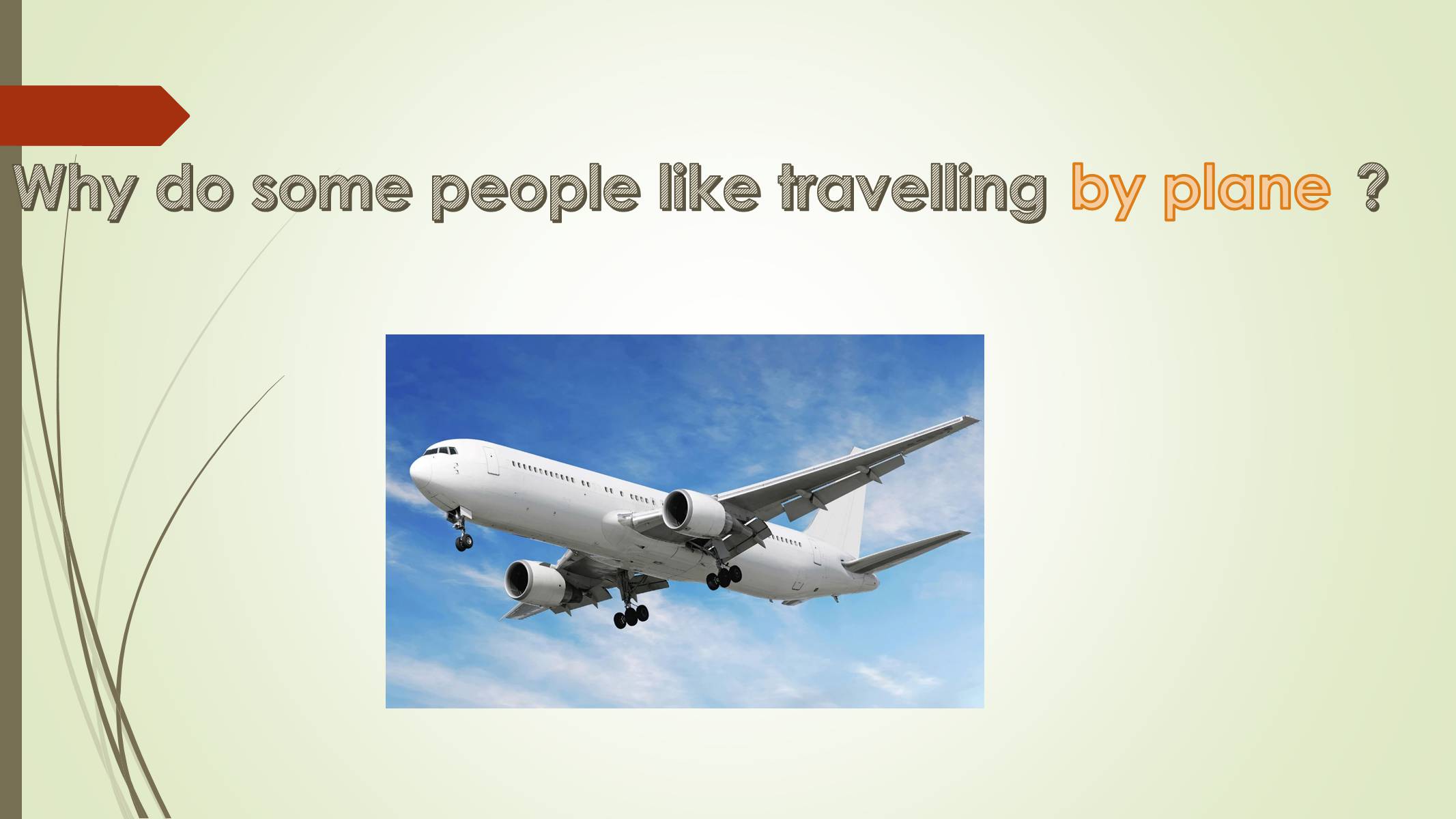 Презентація на тему «Why do people travel?» - Слайд #21 Презентація на тему «Why do people travel?» - Слайд #21