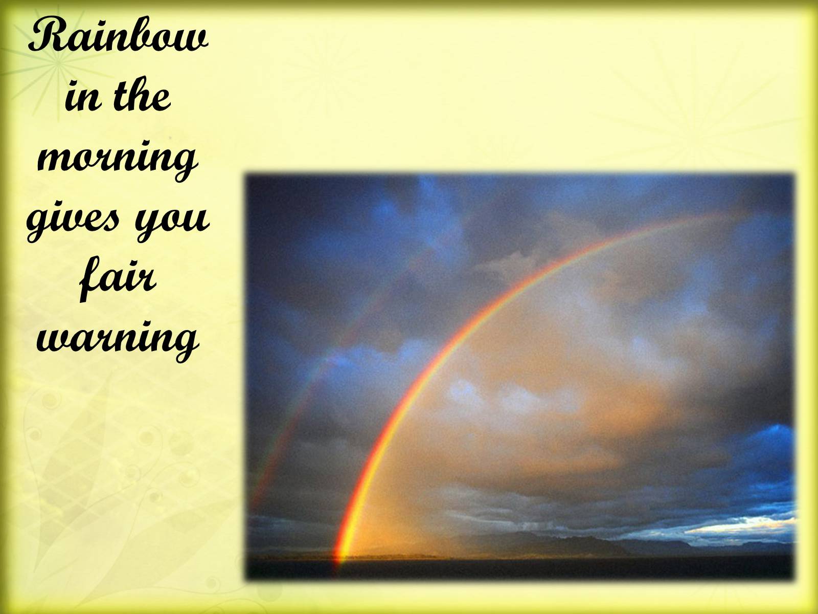 Презентація на тему «English Weather Proverbs» - Слайд #7 Презентація на тему «English Weather Proverbs» - Слайд #7
