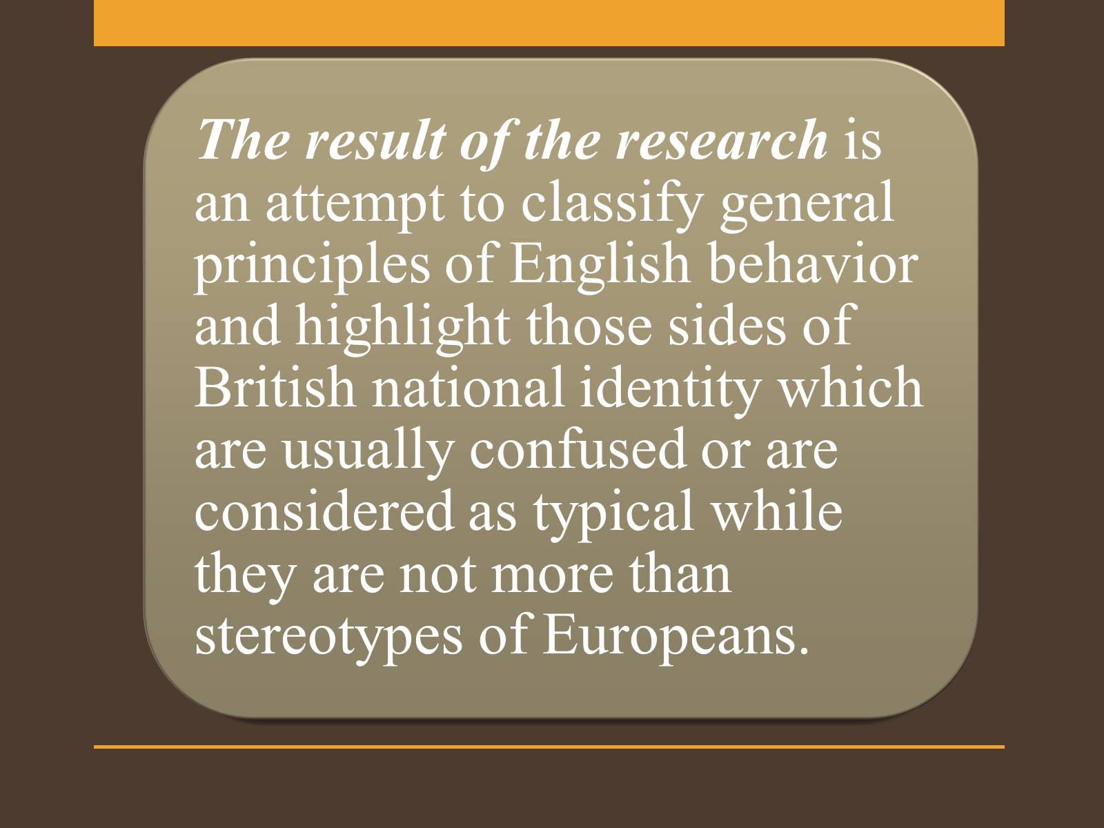 Презентація на тему «Stereotypical perception of the British by Europeans» - Слайд #7 Презентація на тему «Stereotypical perception of the British by Europeans» - Слайд #7