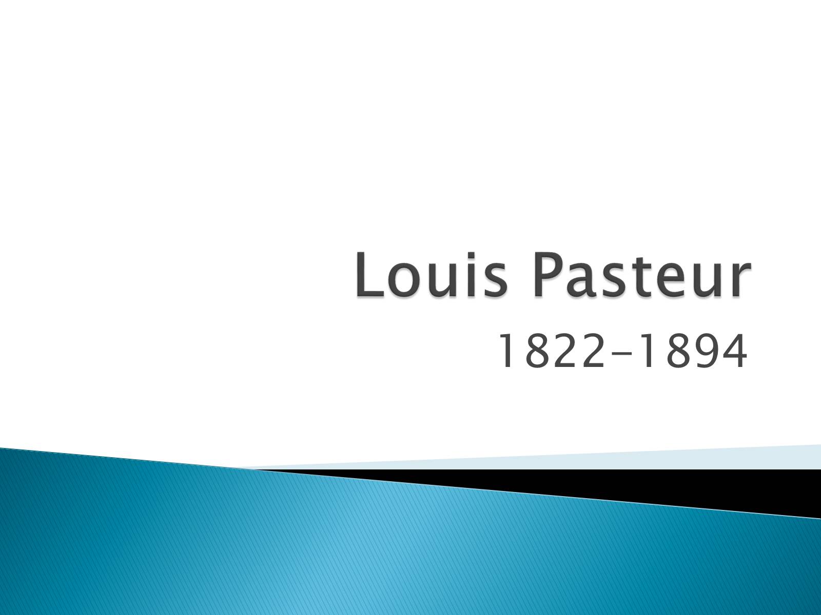 Презентація на тему «Louis Pasteur» - Слайд #1 Презентація на тему «Louis Pasteur» - Слайд #1