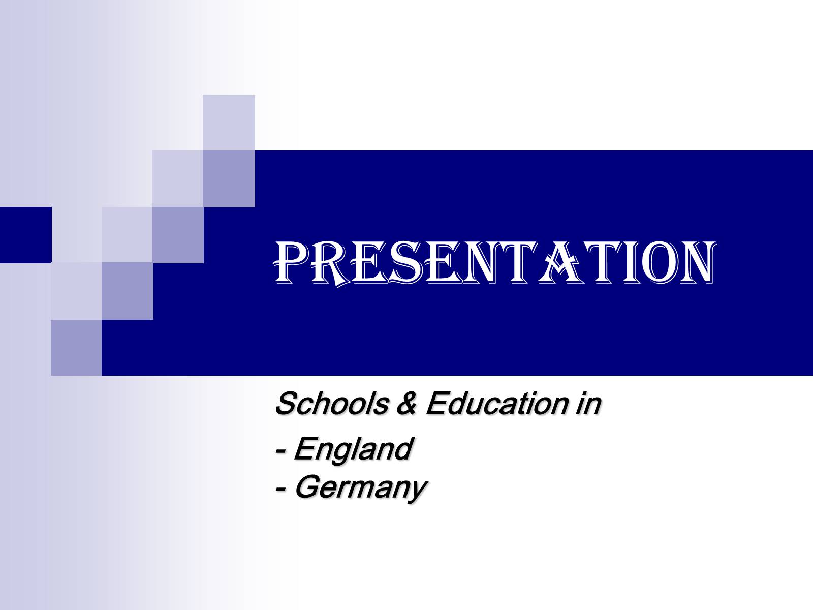 Презентація на тему «Schools & Education in England and Germany» - Слайд #1 Презентація на тему «Schools & Education in England and Germany» - Слайд #1