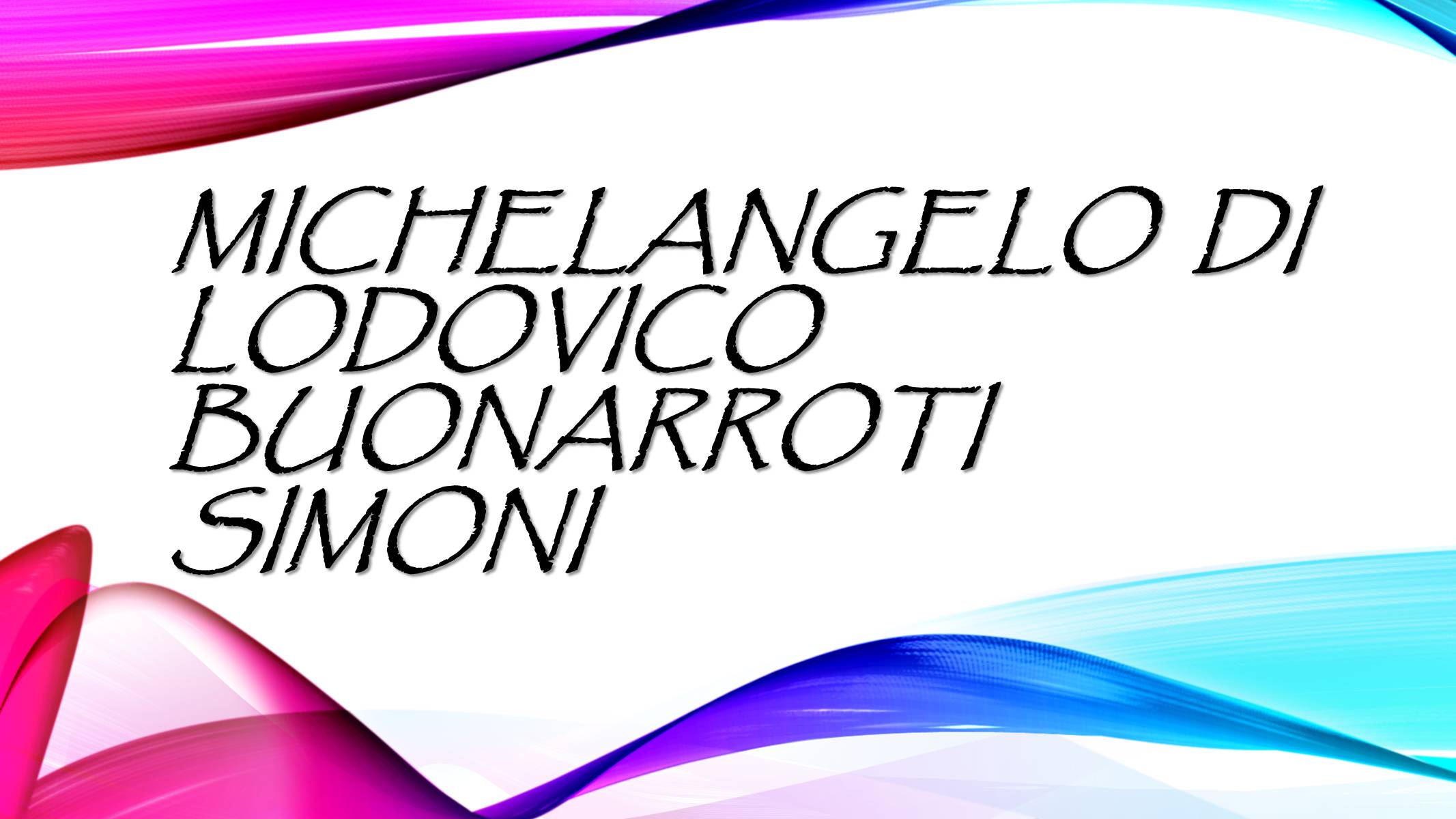 Презентація на тему «Michelangelo di Lodovico Buonarroti Simoni» - Слайд #1 Презентація на тему «Michelangelo di Lodovico Buonarroti Simoni» - Слайд #1