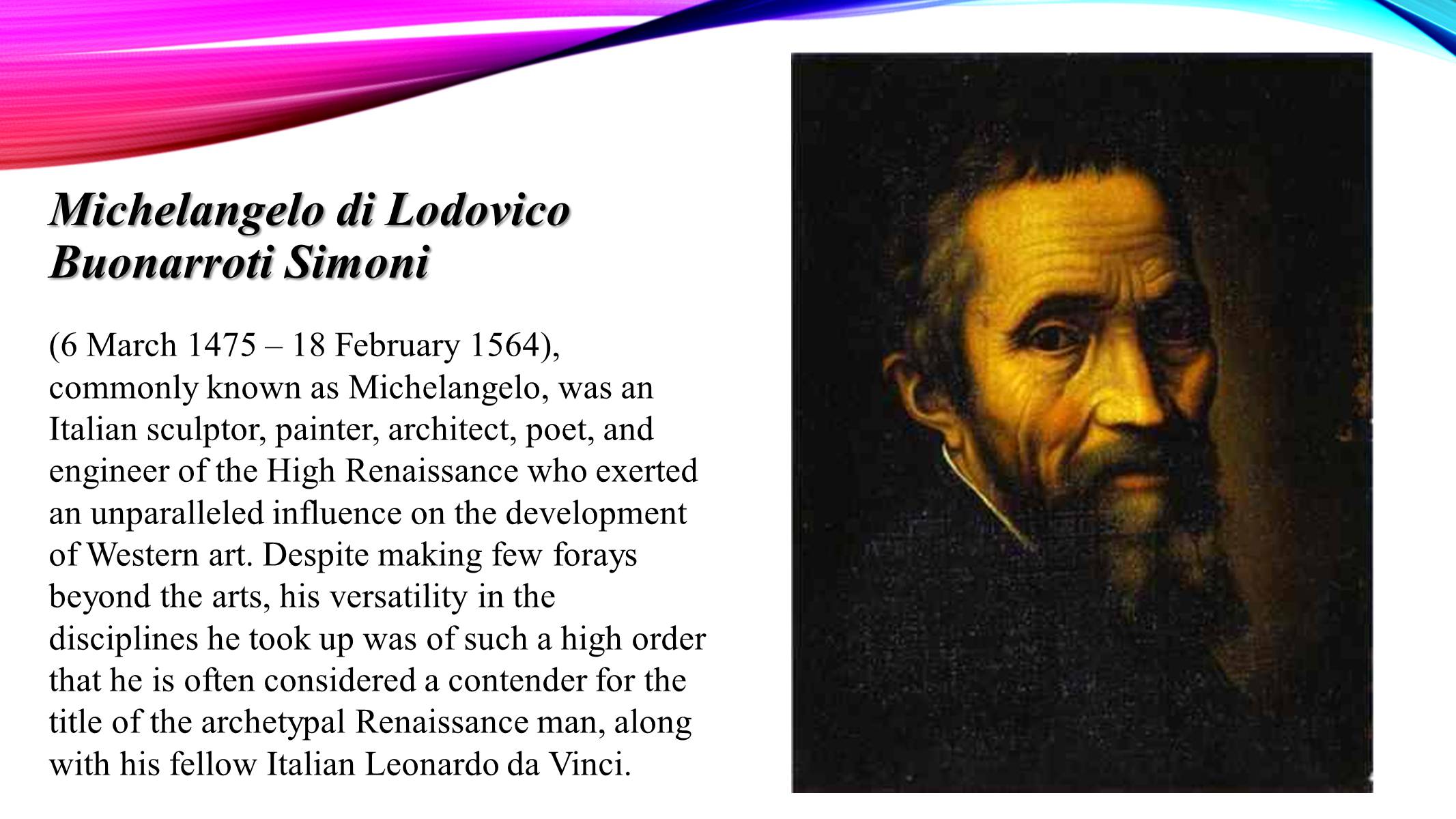 Презентація на тему «Michelangelo di Lodovico Buonarroti Simoni» - Слайд #2 Презентація на тему «Michelangelo di Lodovico Buonarroti Simoni» - Слайд #2