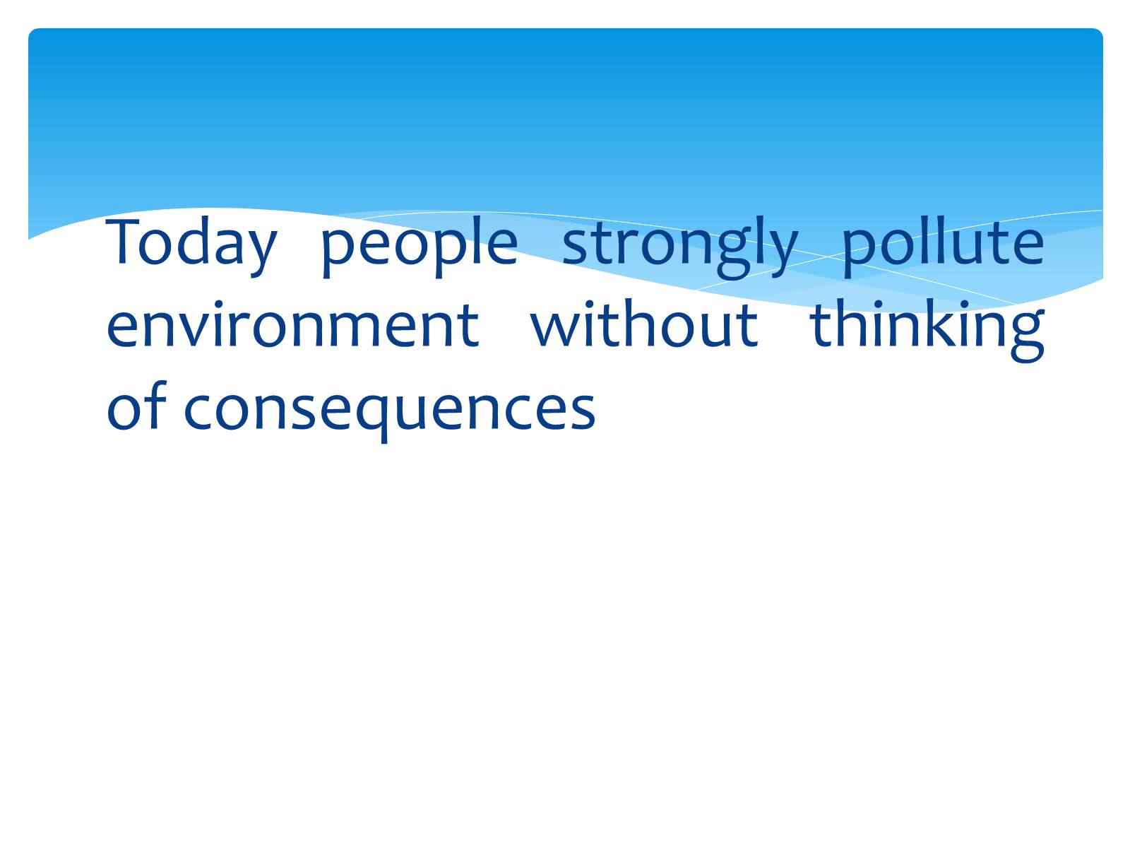 Презентація на тему «Environmental problems» (варіант 3) - Слайд #2 Презентація на тему «Environmental problems» (варіант 3) - Слайд #2