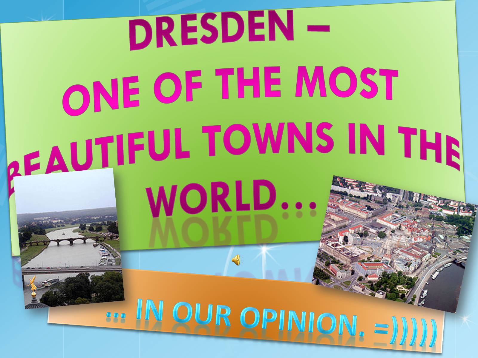 Презентація на тему «Dresden – one of the most beautiful towns in the world…» - Слайд #1 Презентація на тему «Dresden – one of the most beautiful towns in the world…» - Слайд #1