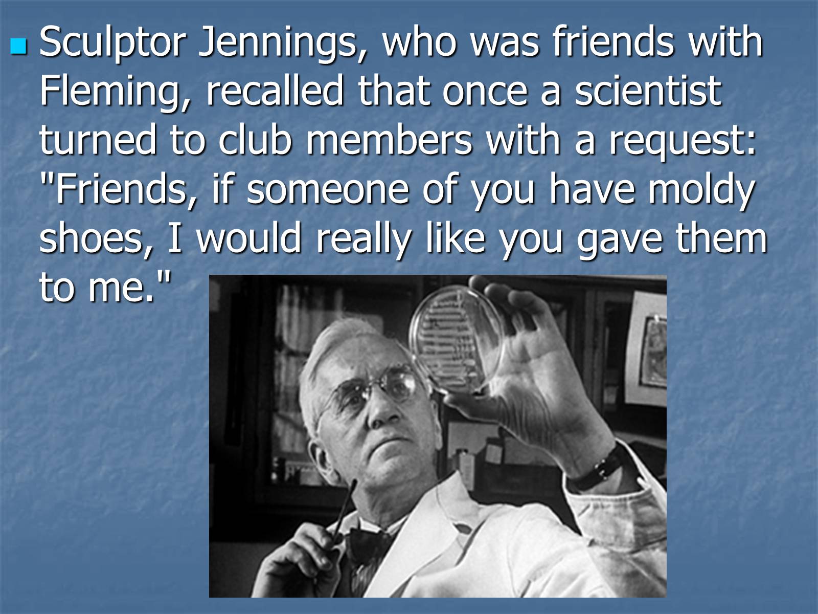 Презентація на тему «Alexander Fleming» (варіант 2) - Слайд #8 Презентація на тему «Alexander Fleming» (варіант 2) - Слайд #8