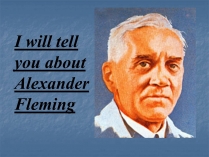 Презентація на тему «Alexander Fleming» (варіант 2)