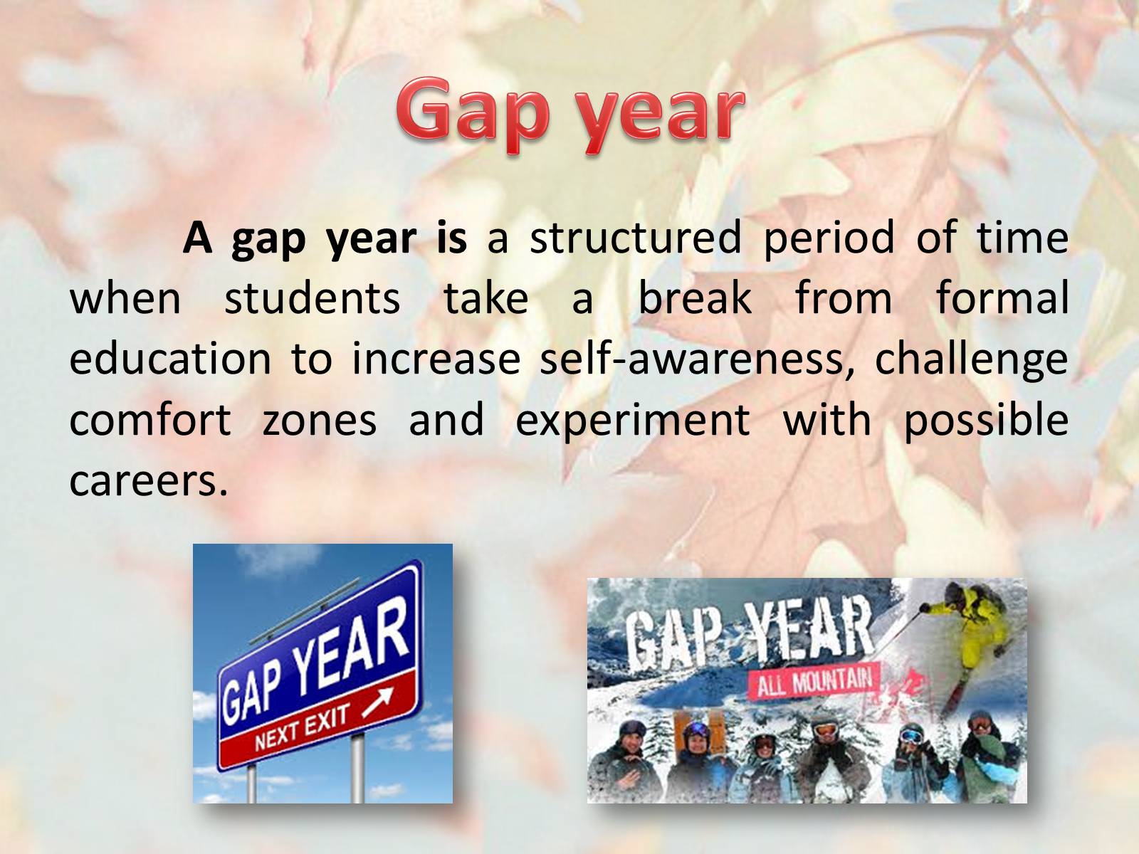 Презентація на тему «Gap Year» (варіант 1) - Слайд #3 Презентація на тему «Gap Year» (варіант 1) - Слайд #3