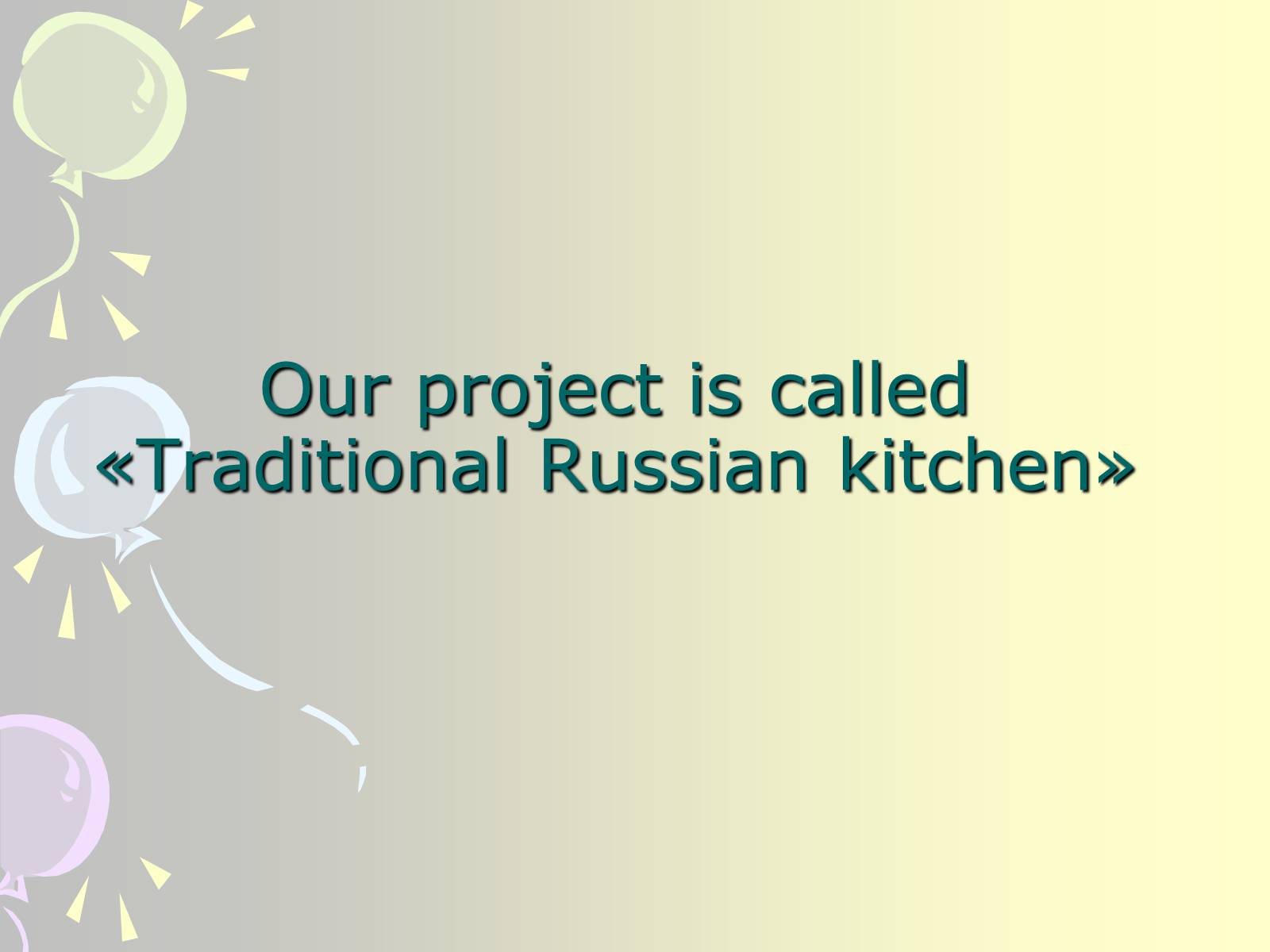Презентація на тему «Traditional Russian kitchen» - Слайд #1 Презентація на тему «Traditional Russian kitchen» - Слайд #1