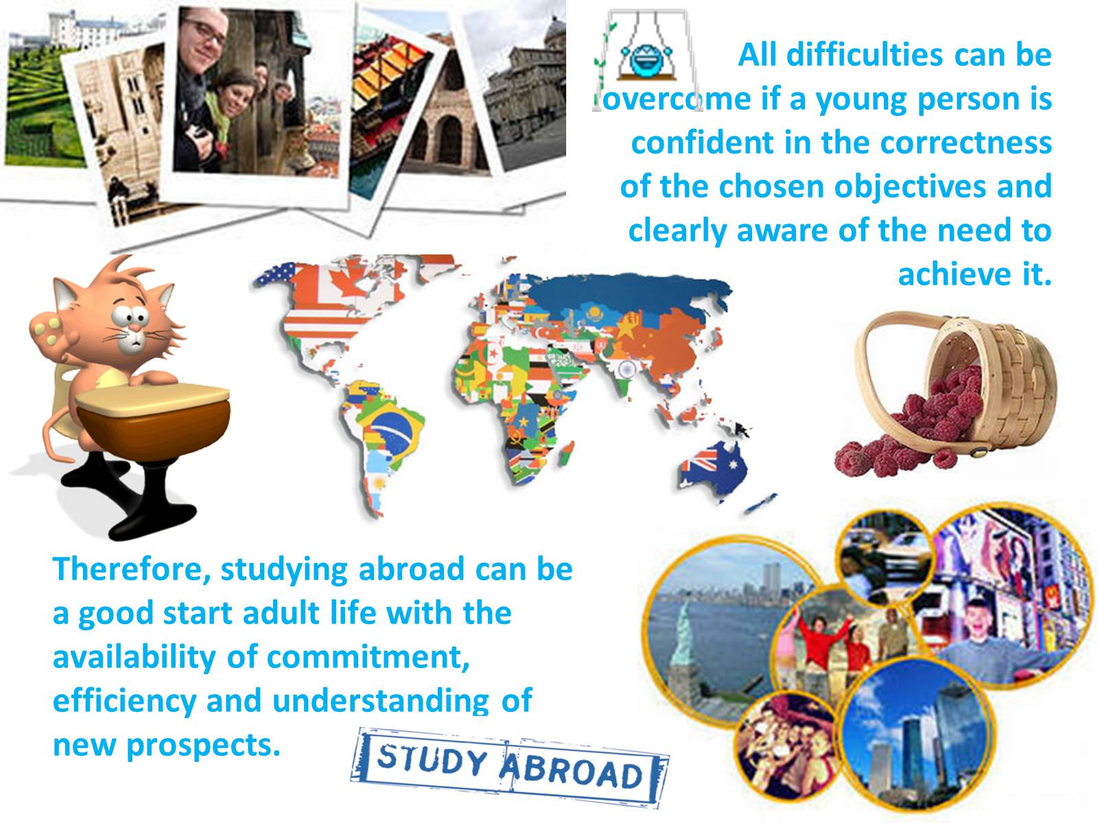 Презентація на тему «Study Abroad» - Слайд #7 Презентація на тему «Study Abroad» - Слайд #7