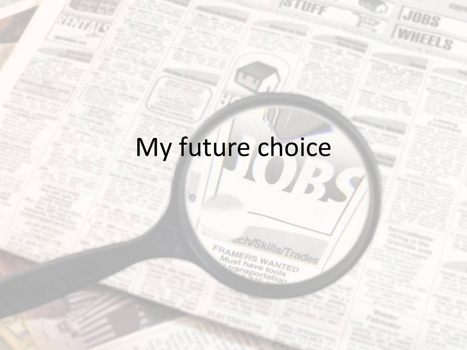 Презентація на тему «My future choice» - Слайд #1 Презентація на тему «My future choice» - Слайд #1
