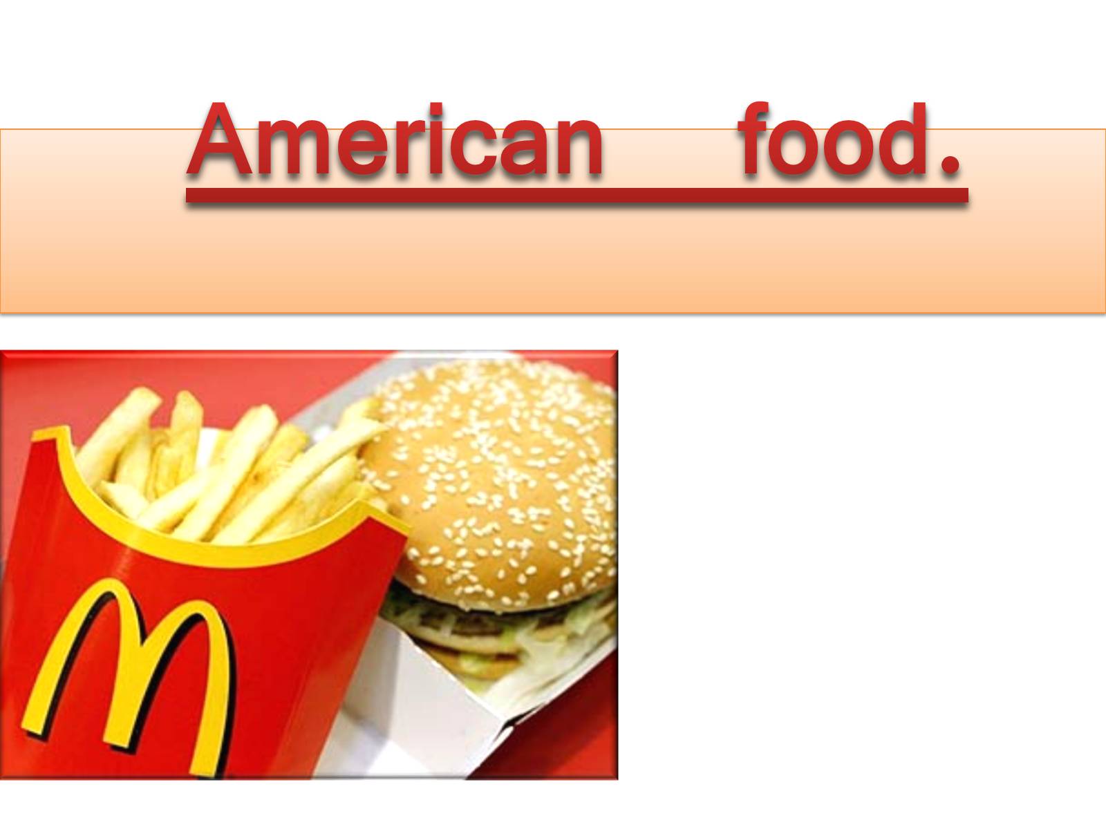 Презентація на тему «American food» (варіант 1) - Слайд #1 Презентація на тему «American food» (варіант 1) - Слайд #1