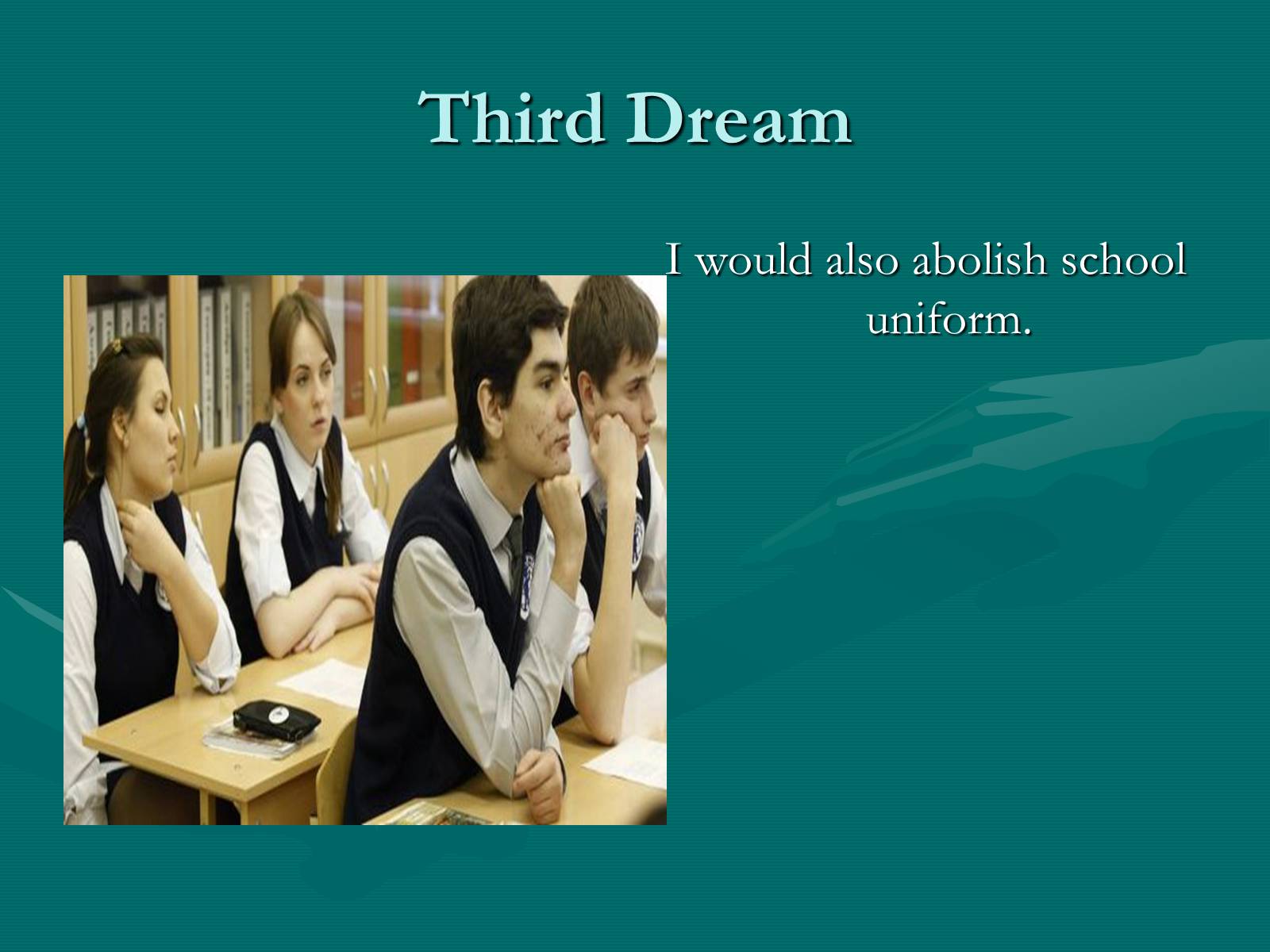 Презентація на тему «School of my dream» (варіант 2) - Слайд #9 Презентація на тему «School of my dream» (варіант 2) - Слайд #9