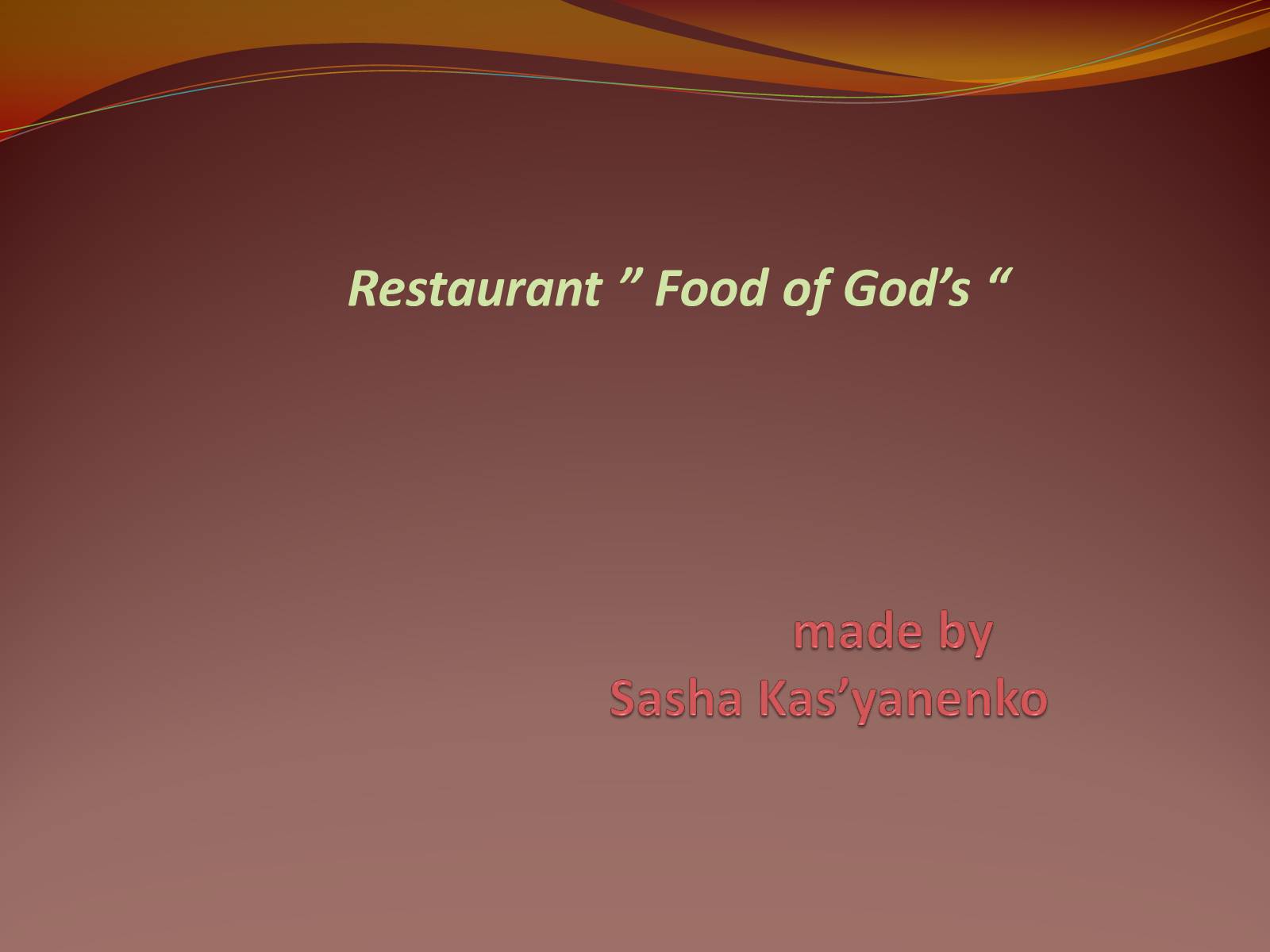 Презентація на тему «Restaurant» (варіант 1) - Слайд #1 Презентація на тему «Restaurant» (варіант 1) - Слайд #1