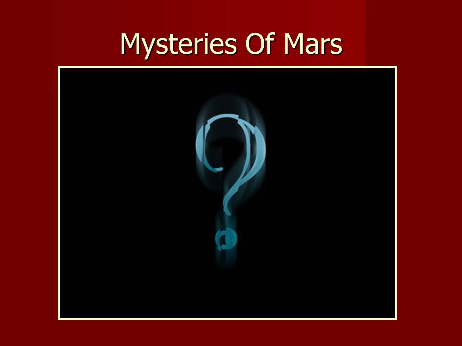 Презентація на тему «The Planet Mars» - Слайд #10 Презентація на тему «The Planet Mars» - Слайд #10