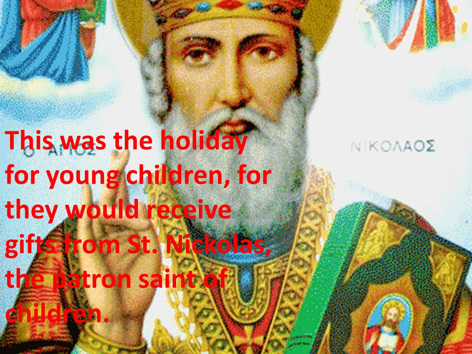 Презентація на тему «Saint Nickolas Day» - Слайд #5 Презентація на тему «Saint Nickolas Day» - Слайд #5