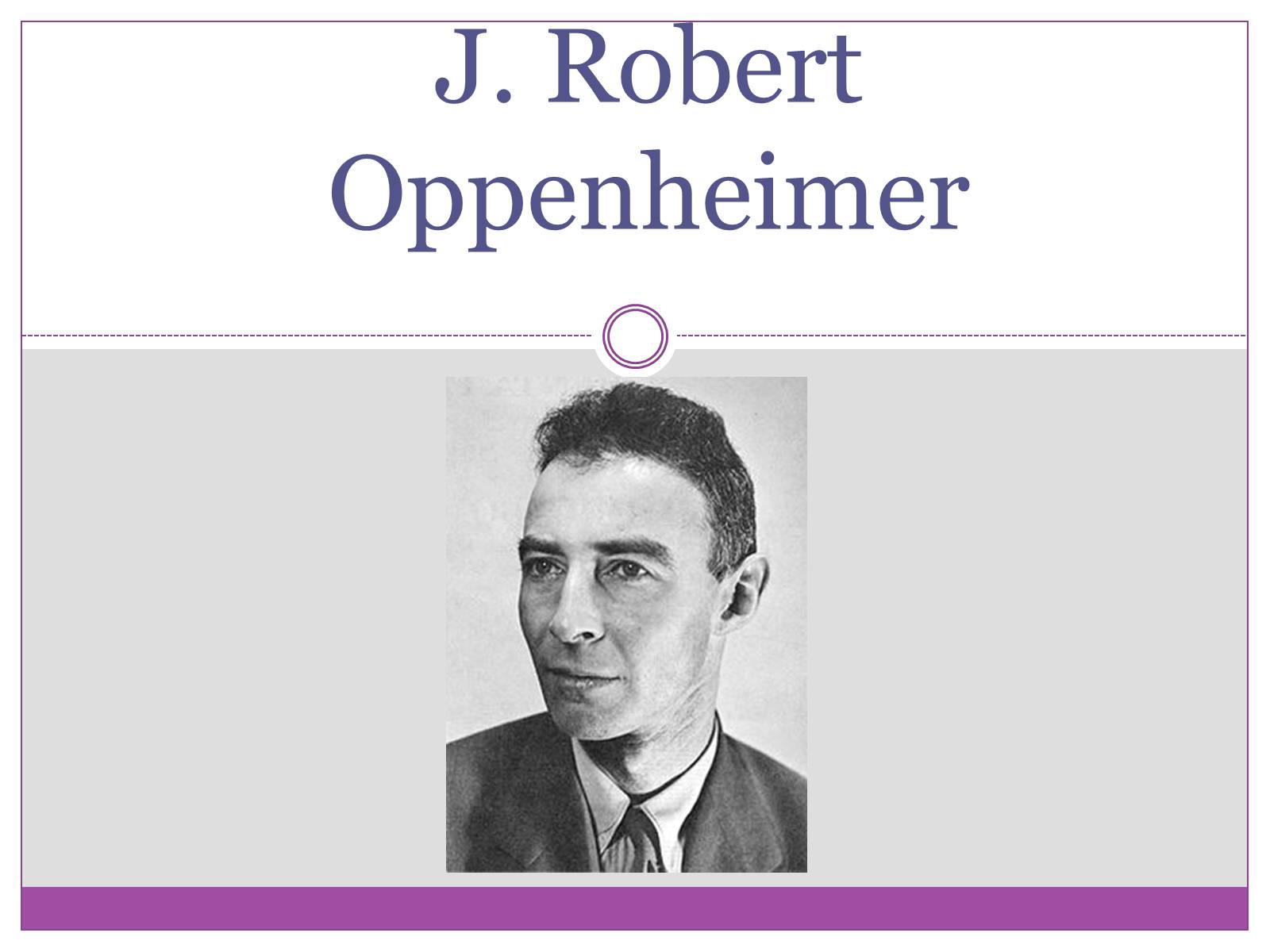 Презентація на тему «J. Robert Oppenheimer» - Слайд #1 Презентація на тему «J. Robert Oppenheimer» - Слайд #1