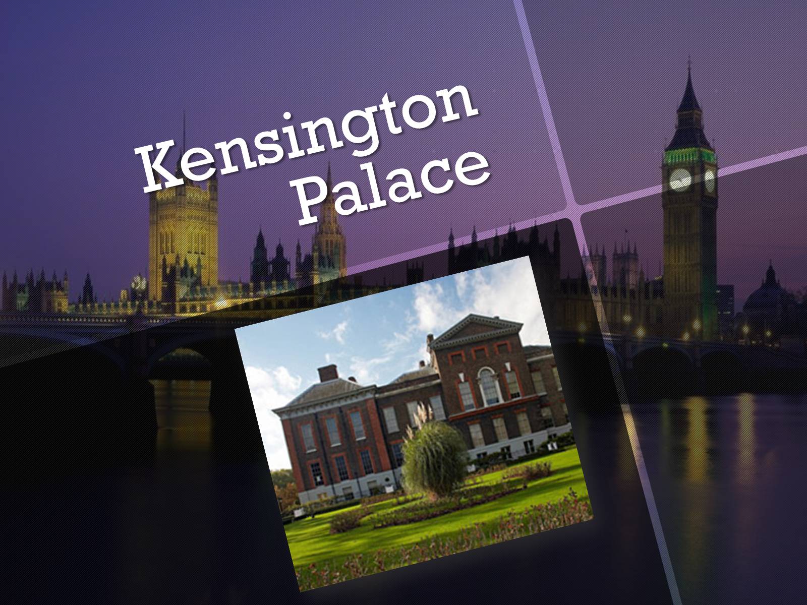 Презентація на тему «Kensington Palace» - Слайд #1 Презентація на тему «Kensington Palace» - Слайд #1