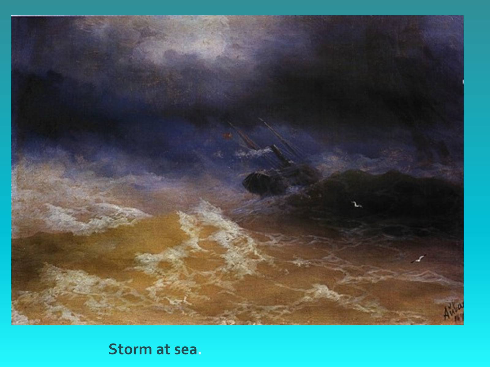 Презентація на тему «IVAN AIVAZOVSKYI» - Слайд #11 Презентація на тему «IVAN AIVAZOVSKYI» - Слайд #11
