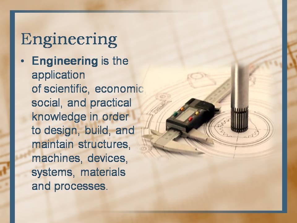 Презентація на тему «Engineering» - Слайд #3 Презентація на тему «Engineering» - Слайд #3