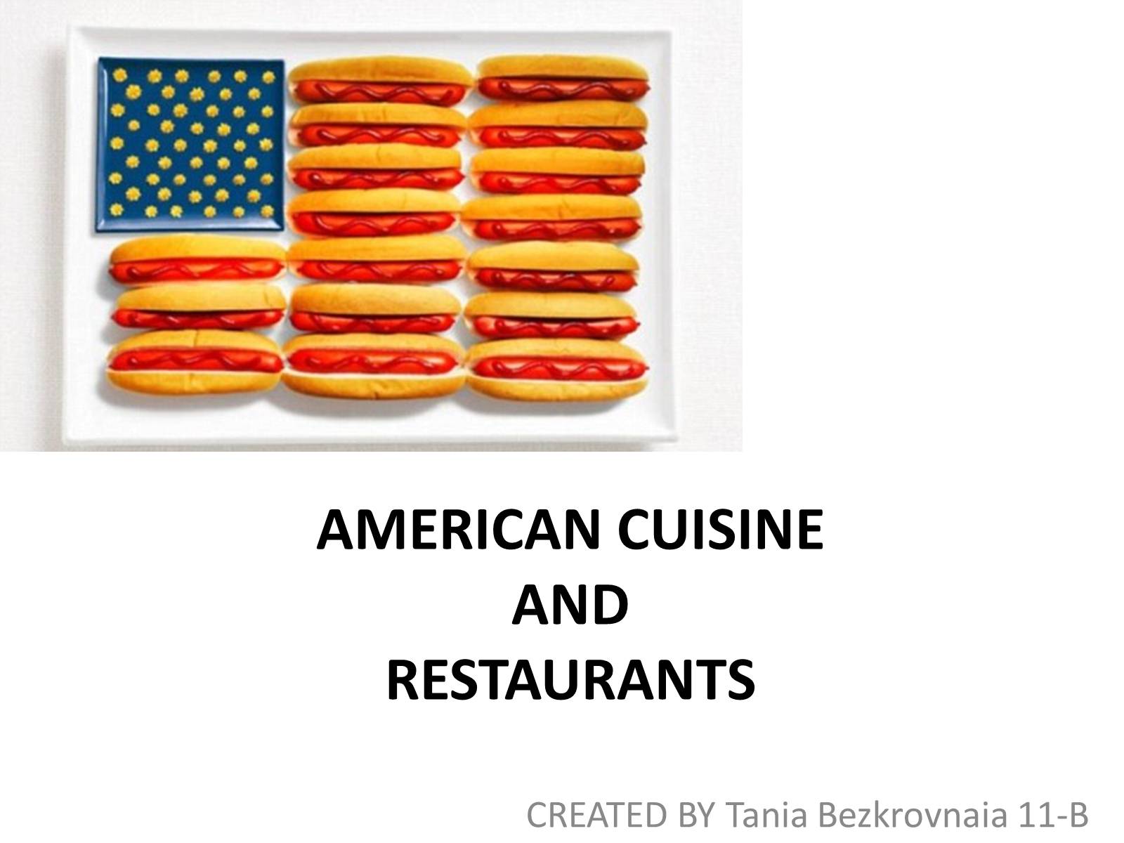Презентація на тему «AMERICAN CUISINE AND RESTAURANTS» - Слайд #1 Презентація на тему «AMERICAN CUISINE AND RESTAURANTS» - Слайд #1