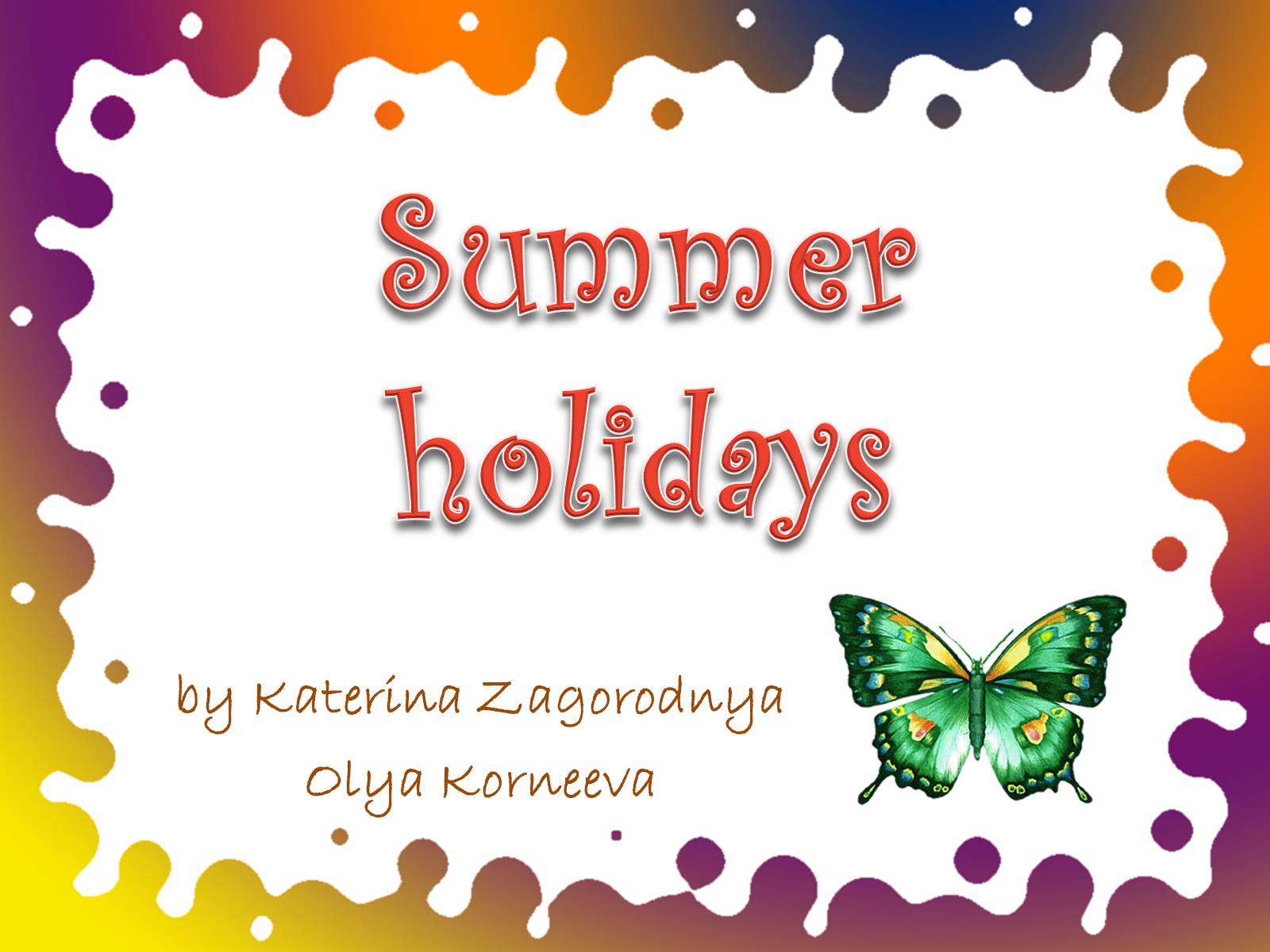 Презентація на тему «Summer holidays» - Слайд #1 Презентація на тему «Summer holidays» - Слайд #1