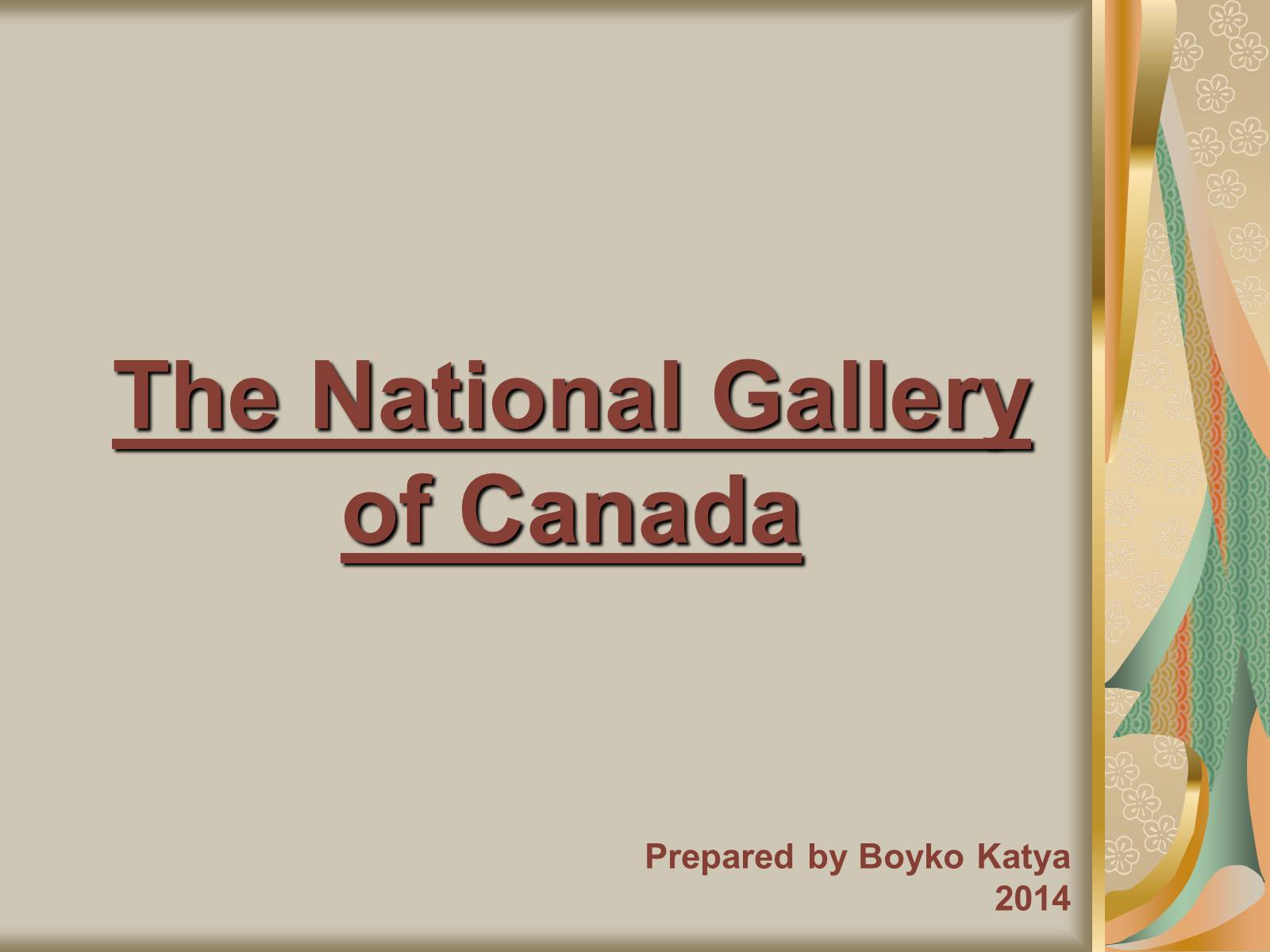Презентація на тему «The National Gallery of Canada» - Слайд #1 Презентація на тему «The National Gallery of Canada» - Слайд #1