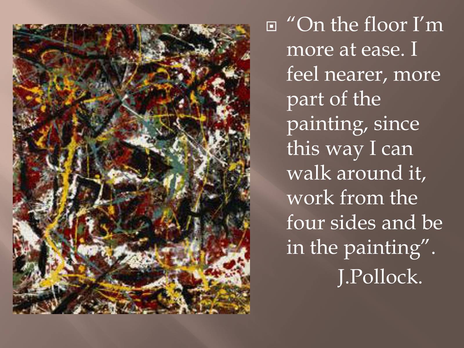 Презентація на тему «Jackson Pollock» (варіант 1) - Слайд #16 Презентація на тему «Jackson Pollock» (варіант 1) - Слайд #16