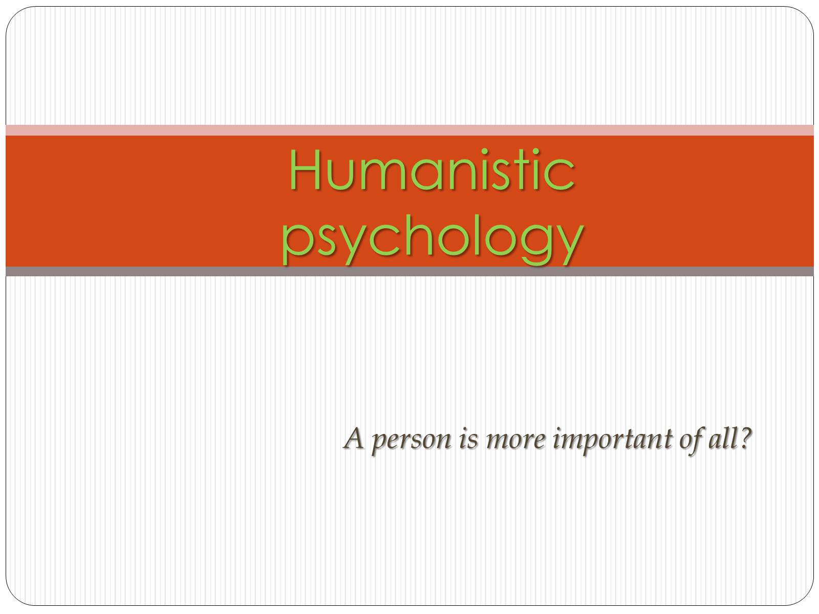 Презентація на тему «Humanistic psychology» - Слайд #1 Презентація на тему «Humanistic psychology» - Слайд #1