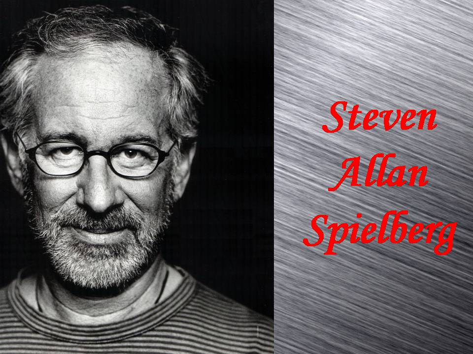 Презентація на тему «Steven Allan Spielberg» - Слайд #1 Презентація на тему «Steven Allan Spielberg» - Слайд #1